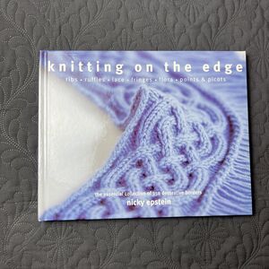 Knitting on the Edge by Nicky Epstein - Essential Collection of 350 Borders 2004